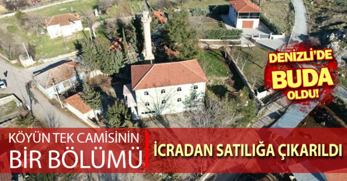 K&ouml;y&uuml;n tek camisinin bir kısmı ve avlusu icradan satılığa &ccedil;ıkarıldı