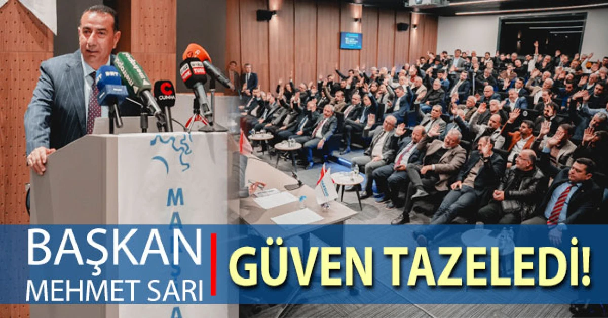 MAKSİAD Başkanı Mehmet Sarı Olağan Genel Kurulda Güven Tazeledi