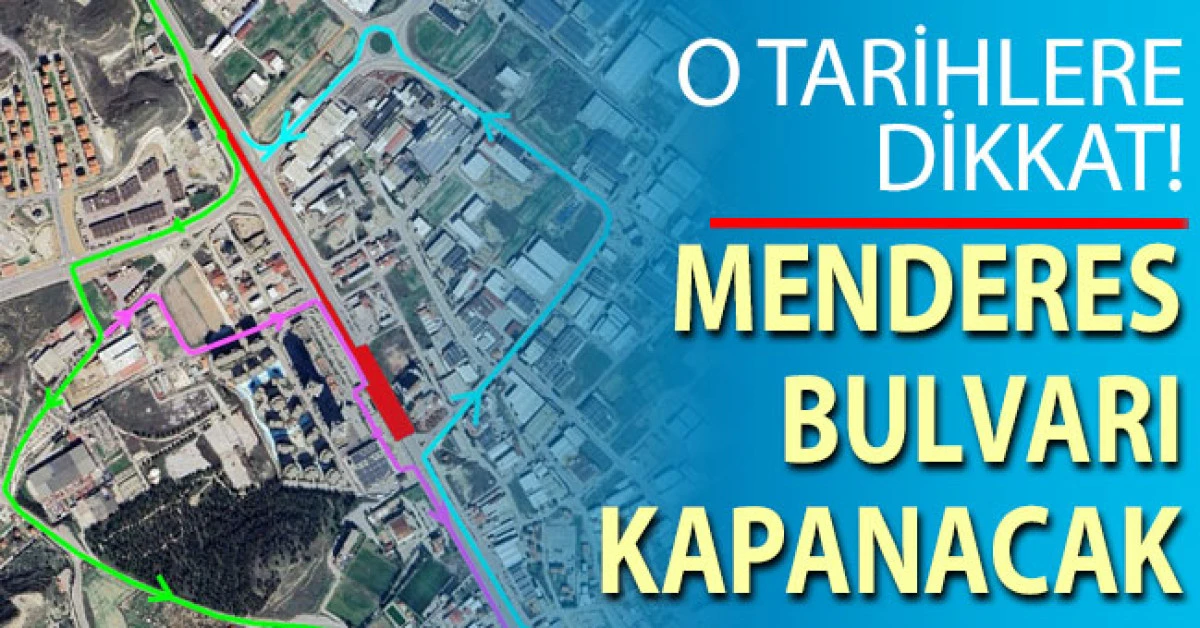 Menderes Bulvarı trafiğe kapanıyor