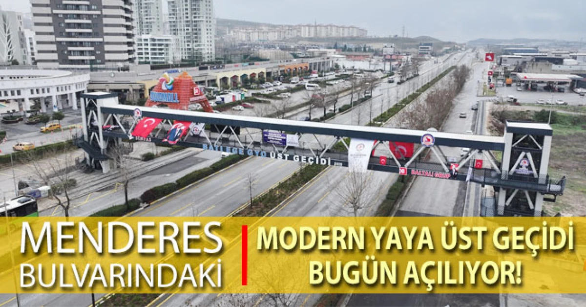 Menderes Bulvarındaki modern yaya &uuml;st ge&ccedil;idi a&ccedil;ılıyor