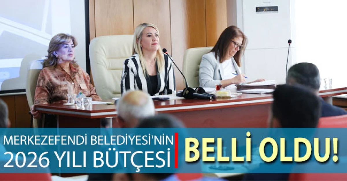 Merkezefendi Belediyesi'nin 2026 bütçesi belli oldu