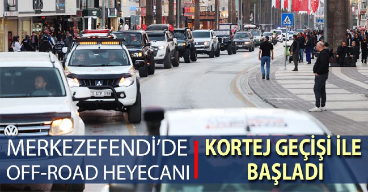 Merkezefendi&rsquo;de offroad heyecanı kortej ge&ccedil;işi ile başladı