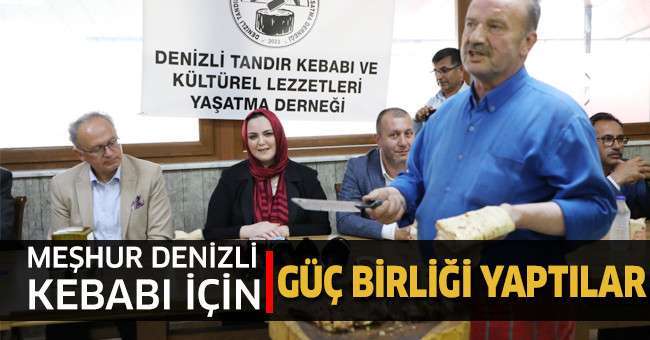 Meşhur Denizli Kebabı için güç birliği yaptılar
