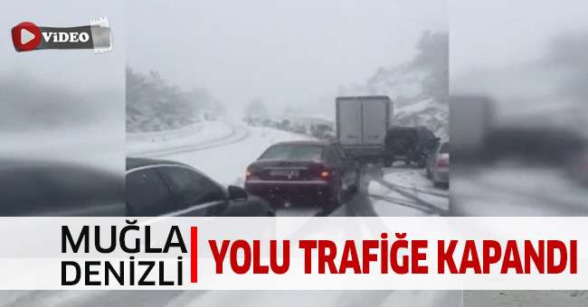 Muğla-Denizli Karayolu kar nedeniyle ulaşıma kapandı
