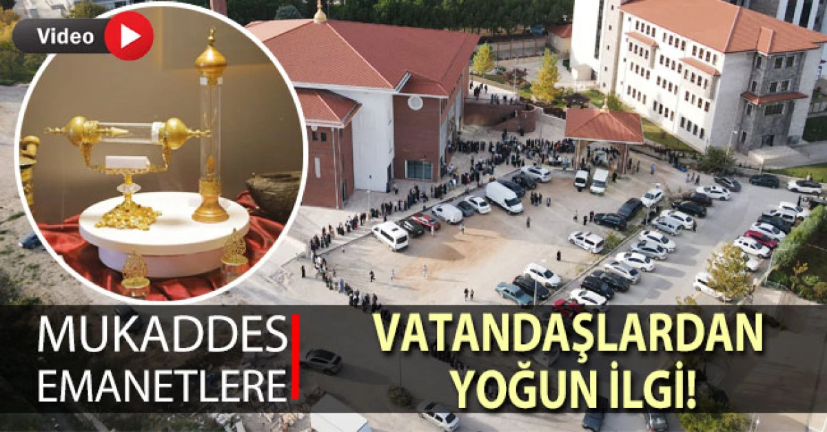Mukaddes emanetler sergisi yoğun ilgi gördü