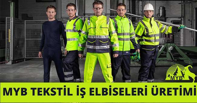 MYB Tekstil İş Elbiseleri Giymek Emsalsiz Faydalar Sunuyor 