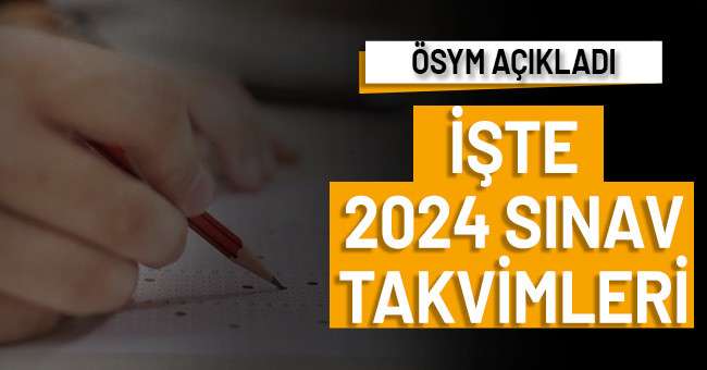 ÖSYM, 2024 sınav takvimini açıkladı
