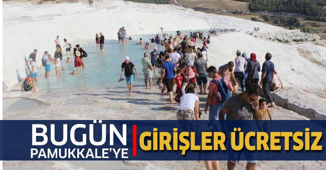 Pamukkale ve müzelere girişler bugün ücretsiz
