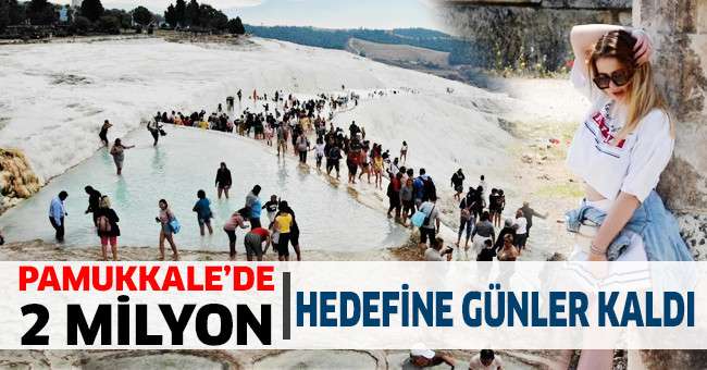 Pamukkale’de 2 milyon hedefine günler kaldı