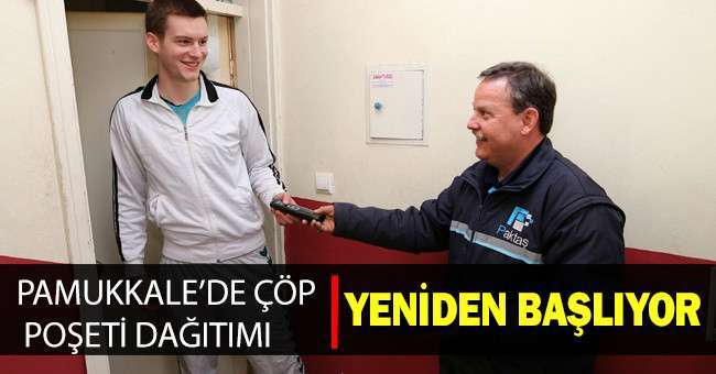 Pamukkale’de çöp poşeti dağıtımı yeniden başlıyor