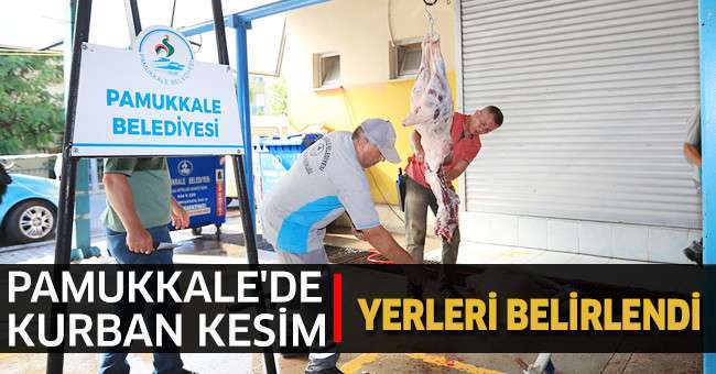 Pamukkale'de Kurban Kesim Yerleri Belirlendi