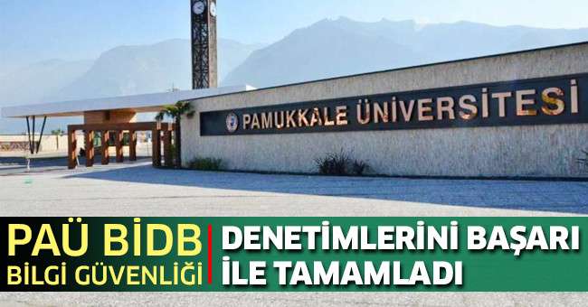 PAÜ BİDB Bilgi Güvenliği Denetimlerini Başarı ile Tamamladı