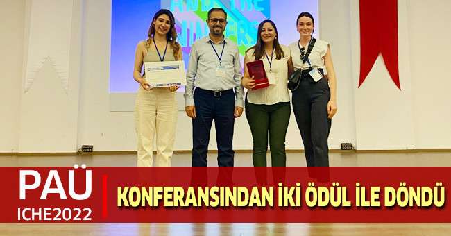 PAÜ, ICHE2022 Konferansından İki Ödül ile Döndü