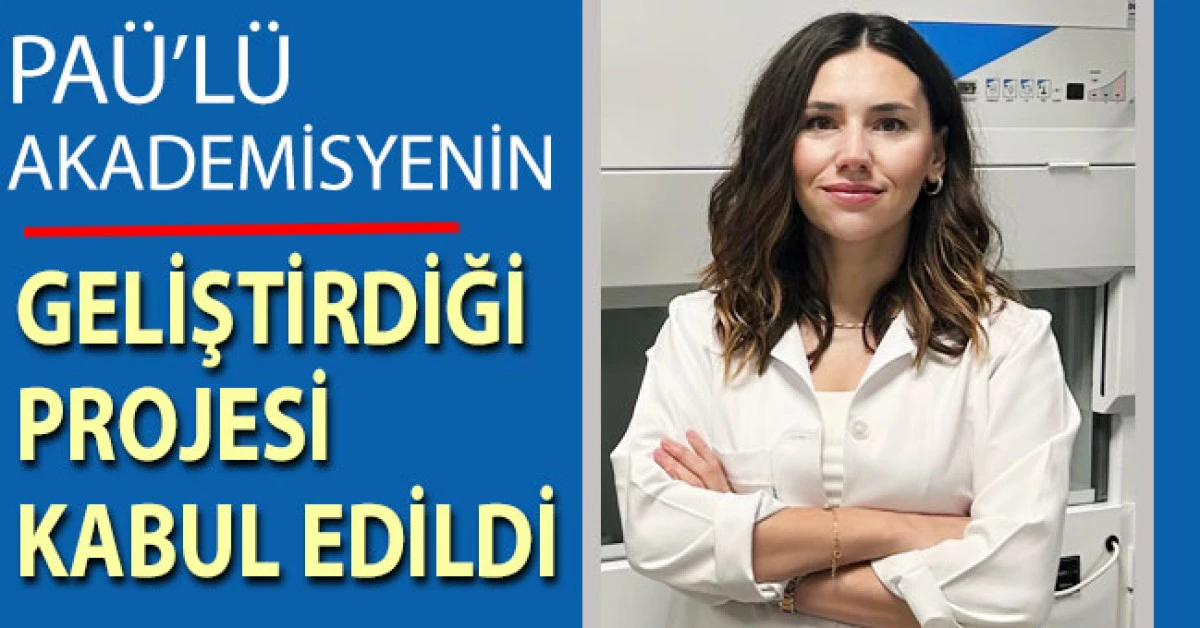 PAÜ’lü Akademisyenin projesi kabul aldı