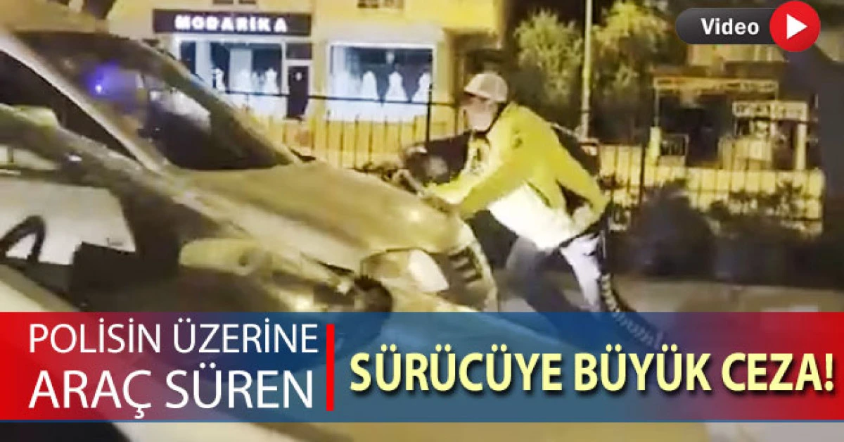 Polisin &uuml;zerine ara&ccedil; s&uuml;ren s&uuml;r&uuml;c&uuml;ye 200 bin TL ceza