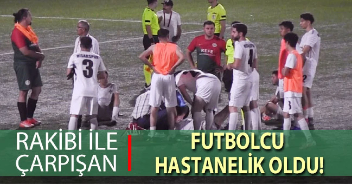 Rakibiyle &ccedil;arpışan futbolcu hastaneye g&ouml;t&uuml;r&uuml;ld&uuml;