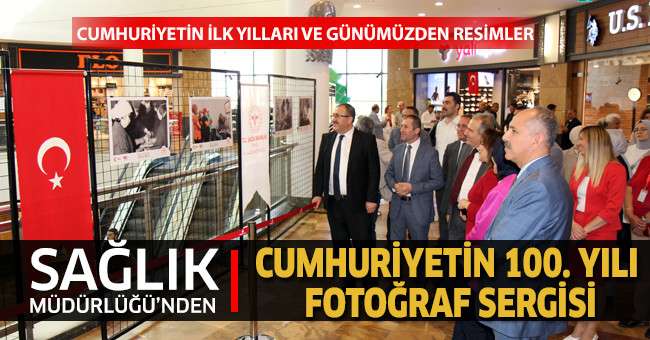 Sağlık Müdürlüğü’nden Cumhuriyetin 100. Yılı Fotoğraf Sergisi