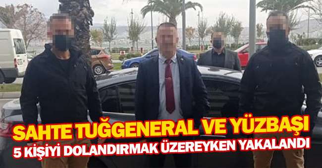 Sahte tuğgeneral ve yüzbaşı, 5 kişiyi dolandırmak üzereyken yakalandı