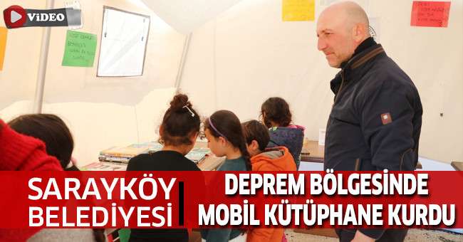Sarayköy Belediyesi, deprem bölgesindeki çadır kente mobil kütüphane kurdu