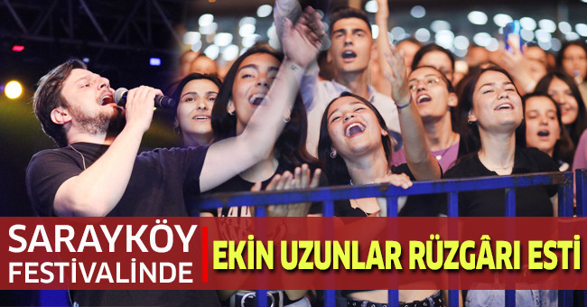 Sarayköy festivalinde Ekin Uzunlar rüzgârı esti