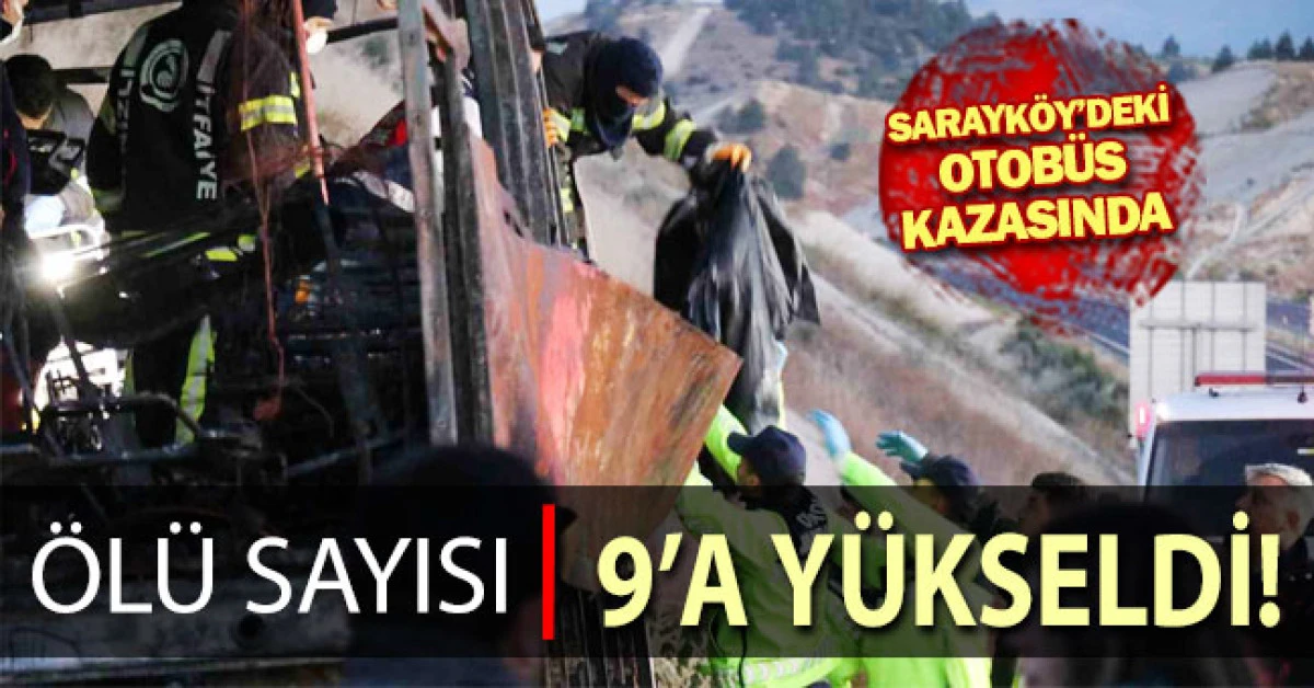 Sarayk&ouml;y&rsquo;deki otob&uuml;s faciasında &ouml;l&uuml; sayısı 9&rsquo;a y&uuml;kseldi