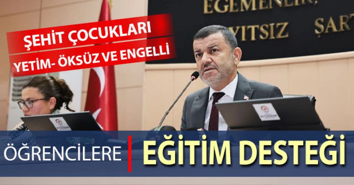 Şehit &ccedil;ocukları, yetim, &ouml;ks&uuml;z ve engelli &ouml;ğrencilere eğitim desteği