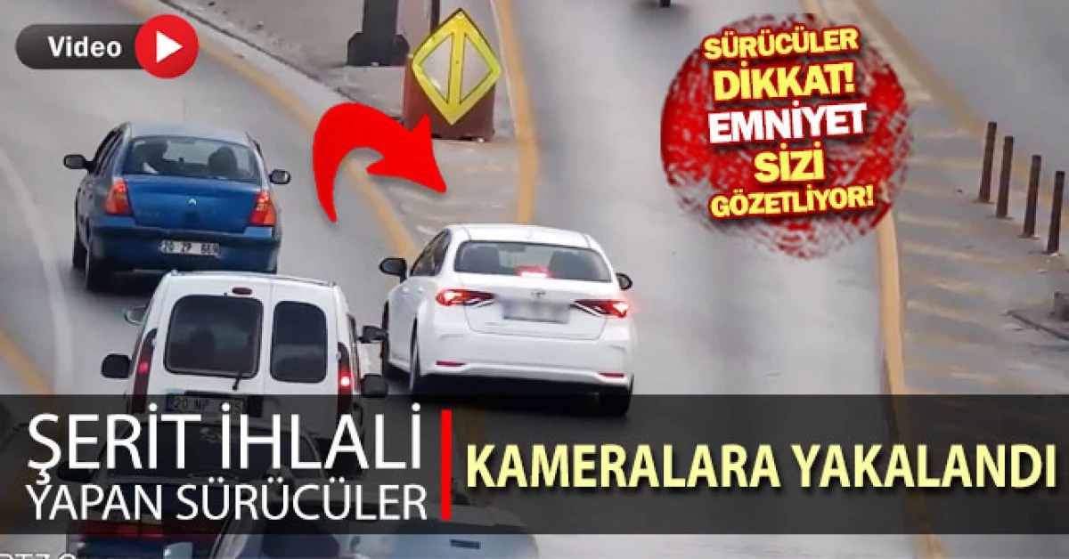 Şerit ve kural ihlali yapan sürücüler kameralara yakalandı