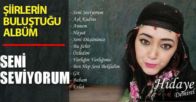 Şiirlerin buluştuğu albüm: “SENİ SEVİYORUM ”