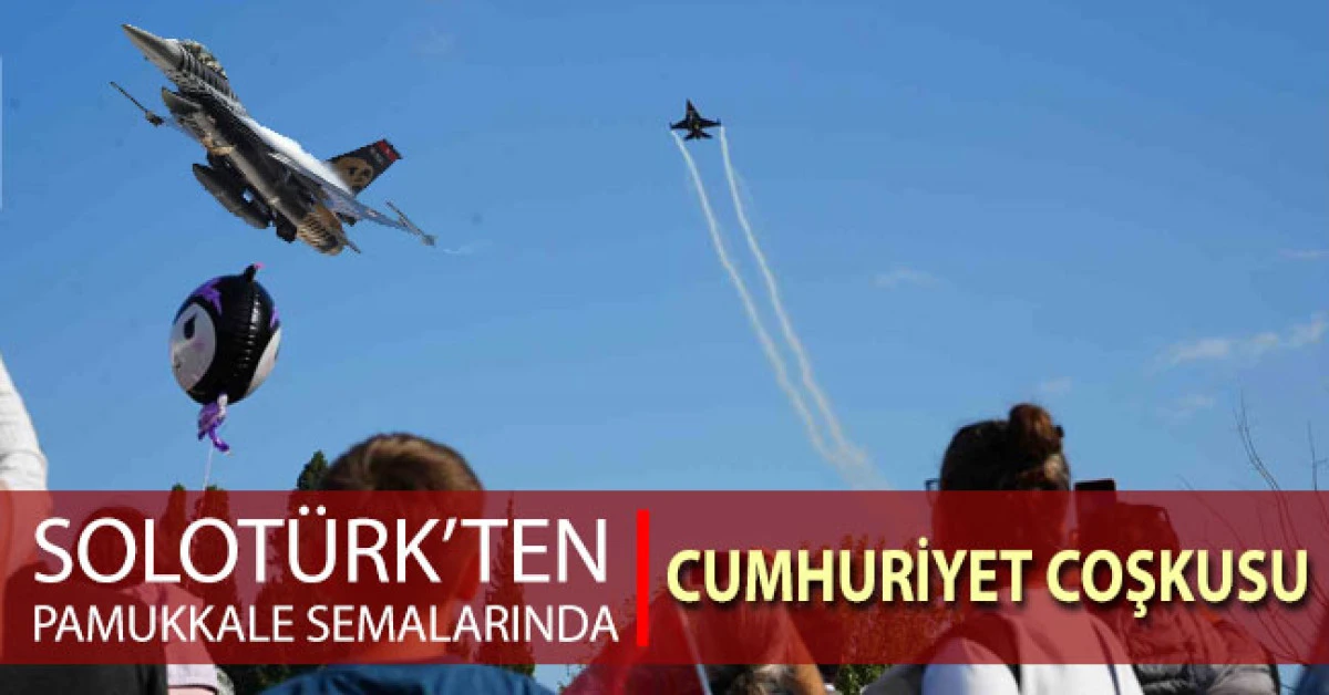 SOLOTÜRK’ten Pamukkale semalarında Cumhuriyet coşkusu