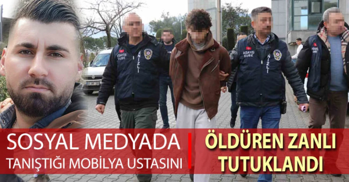 Sosyal medyada tanıştığı mobilya ustasını &ouml;ld&uuml;ren gen&ccedil; tutuklandı