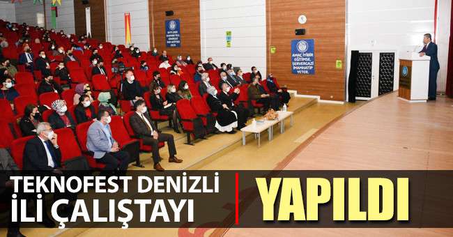 Teknofest Denizli İli Çalıştayı Yapıldı