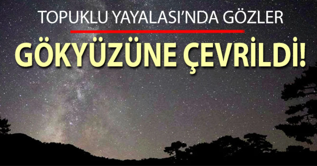 Topuklu Yaylası&rsquo;nda yıldızların altında unutulmaz gece