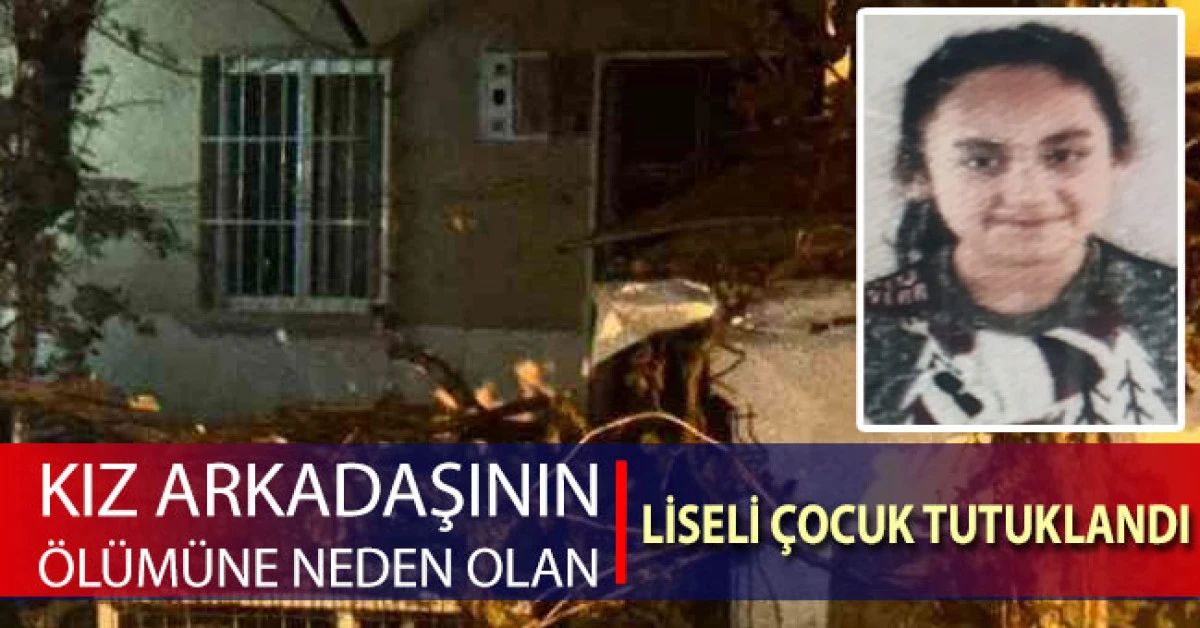 Tüfekle oynarken kız arkadaşının ölümüne sebep olan liseli çocuk tutuklandı