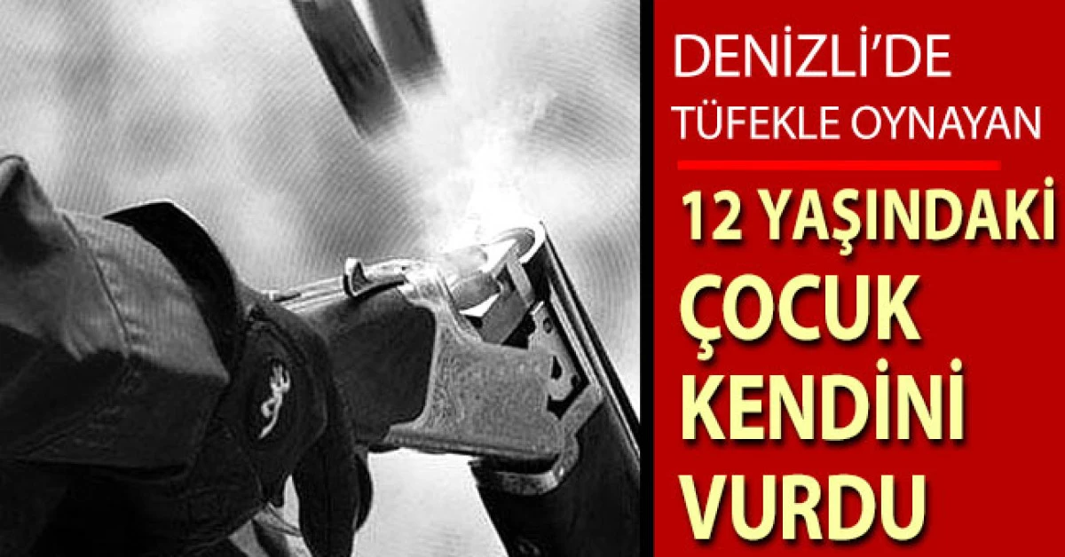 T&uuml;fekle oynayan 12 yaşındaki &ccedil;ocuk hayatını kaybetti