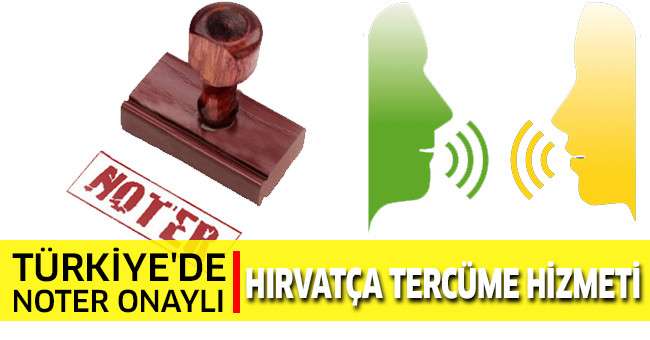 Türkiye'de Noter Onaylı Hırvatça Tercüme Hizmeti