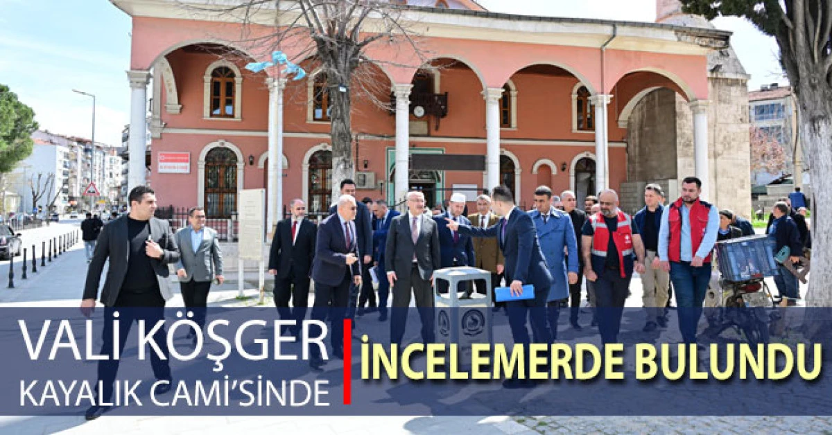 Vali K&ouml;şger, Kayalık Camisinde incelemelerde bulundu