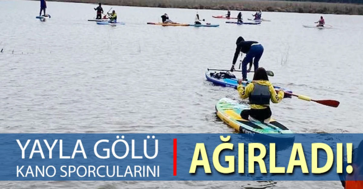 Yayla g&ouml;l&uuml;, kano sporcularını ağırladı