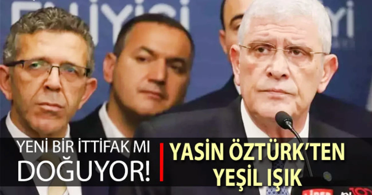 Yeni bir ittifak mı doğuyor? İYİ Partili Öztürk'ten yeşil ışık geldi